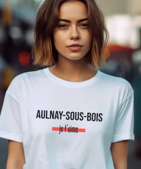 T-Shirt Aulnay-sous-Bois je t'aime